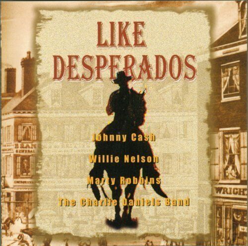 Like desperados | cd | johnny cash, willie nelson, marty robbins, charlie dan...