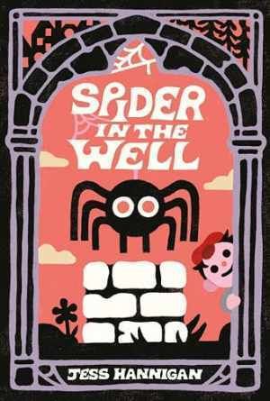 Spider in the well - hardcover, by hannigan jess - very good