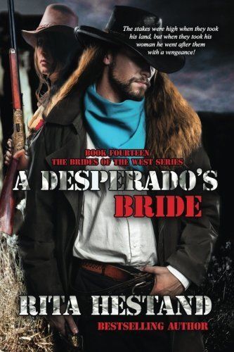 NEW A Desperado&#039;s Bride (Brides of the West) (Volume 14) by Rita Hestand