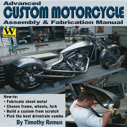 Advanced Custom Motorcycle Assembly &amp; Fabrication Book~Fab &amp; Assembly~NEW HC!