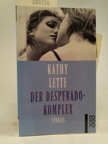 The Desperado Complex Lette, Kathy:-