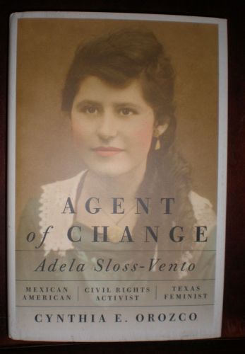 Agent of change : adela sloss-vento, mexican american civil rights activist and