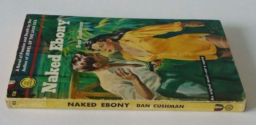 NAKED EBONY - Dan Cushman - SLEAZE - Pulp - Gold Medal 1951