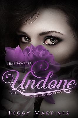 A sage hannigan novel: time warper: undone : a sage hannigan novel 2 by peggy...