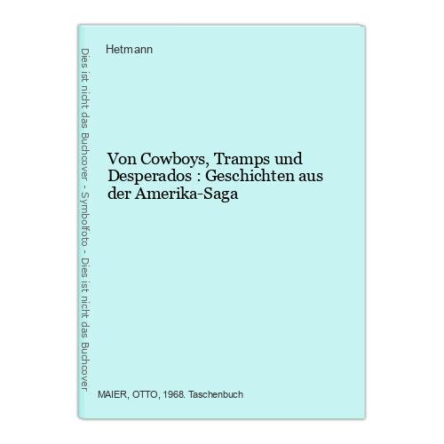 By Cowboys, Tramps, and Desperados: Stories from the American Saga Hetmann:-