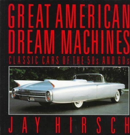 Great American Dream Machines Classic Cars Of The 50s &amp; 60s Soft Cover Book 240p